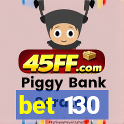 bet 130
